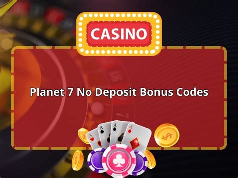 planet 7 casino codes|Exclusive Planet 7 Casino No Deposit Bonus Codes for 2024 .